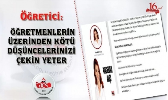 ÖĞRETİCİ: ÖĞRETMENLERİN ÜZERİNDEN KÖTÜ DÜŞÜNCELERİNİZİ ÇEKİN YETER